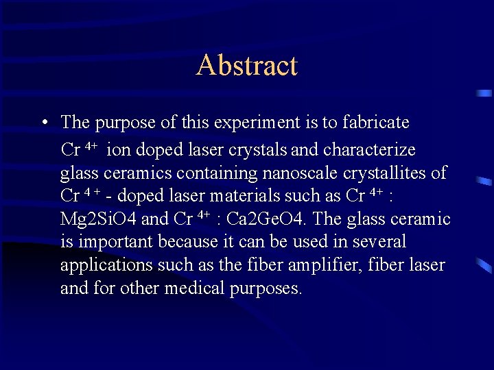 Abstract • The purpose of this experiment is to fabricate Cr 4+ ion doped