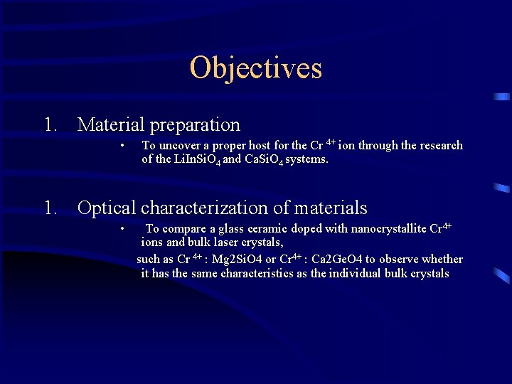 Objectives 1. Material preparation • To uncover a proper host for the Cr 4+
