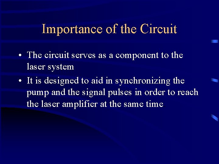 Importance of the Circuit • The circuit serves as a component to the laser