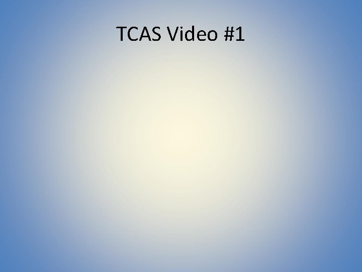 TCAS Video #1 
