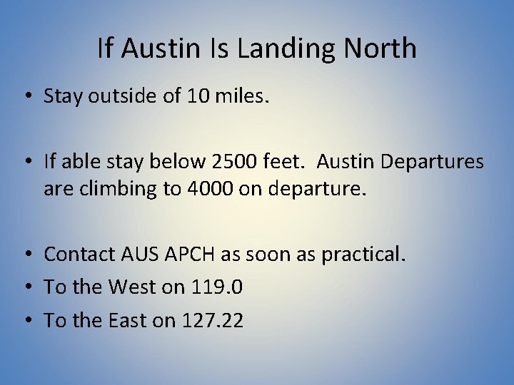 If Austin Is Landing North • Stay outside of 10 miles. • If able