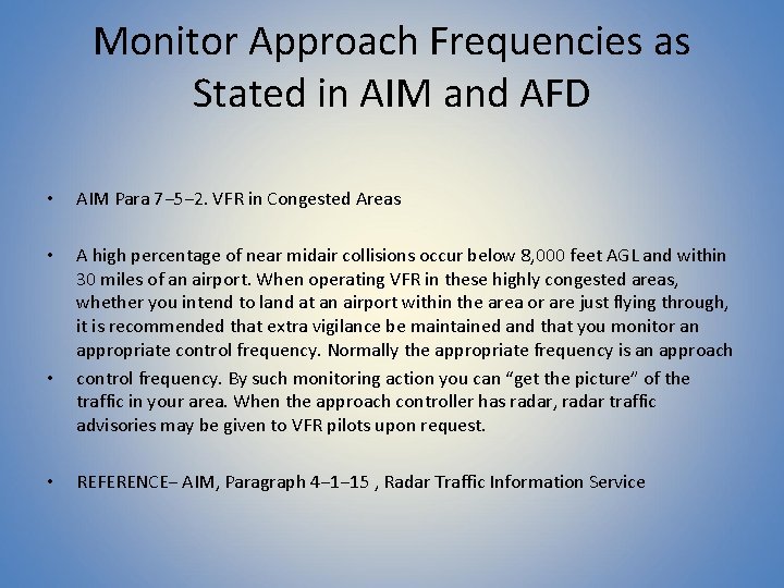 Monitor Approach Frequencies as Stated in AIM and AFD • AIM Para 7− 5−
