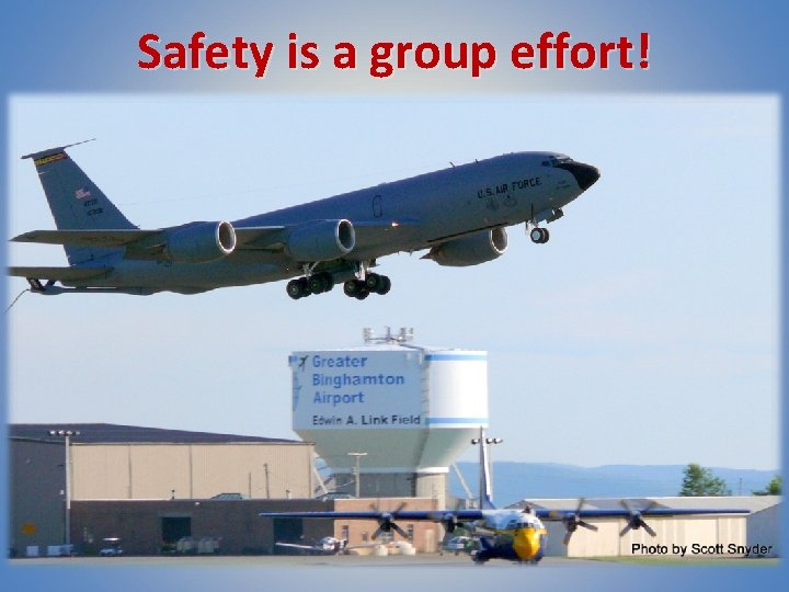 Safety is a group effort! 