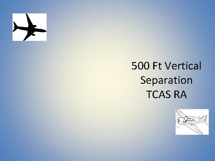 500 Ft Vertical Separation TCAS RA 