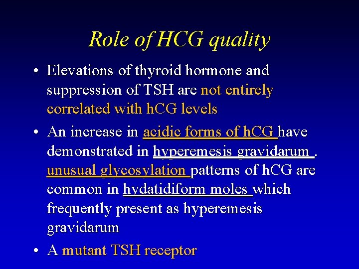 Role of HCG quality • Elevations of thyroid hormone and suppression of TSH are