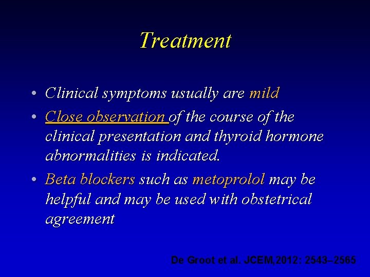 Treatment • Clinical symptoms usually are mild • Close observation of the course of