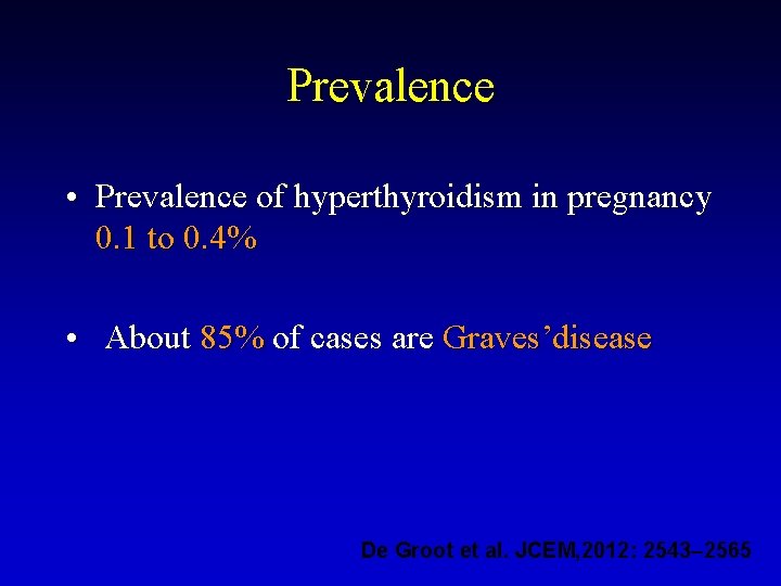 Prevalence • Prevalence of hyperthyroidism in pregnancy 0. 1 to 0. 4% • About