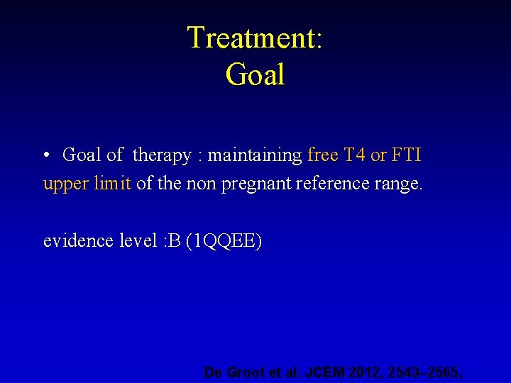 Treatment: Goal • Goal of therapy : maintaining free T 4 or FTI upper