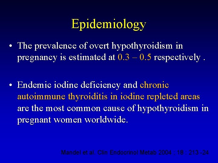 Epidemiology • The prevalence of overt hypothyroidism in pregnancy is estimated at 0. 3