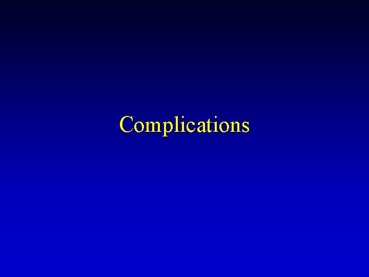 Complications 