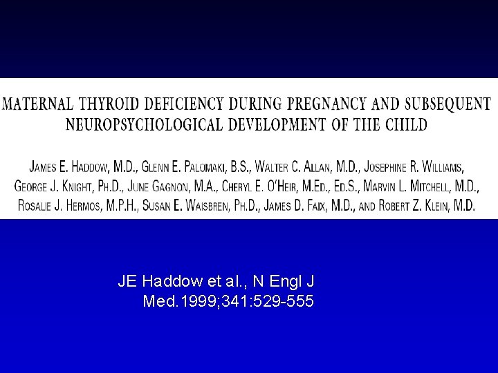 JE Haddow et al. , N Engl J Med. 1999; 341: 529 -555 