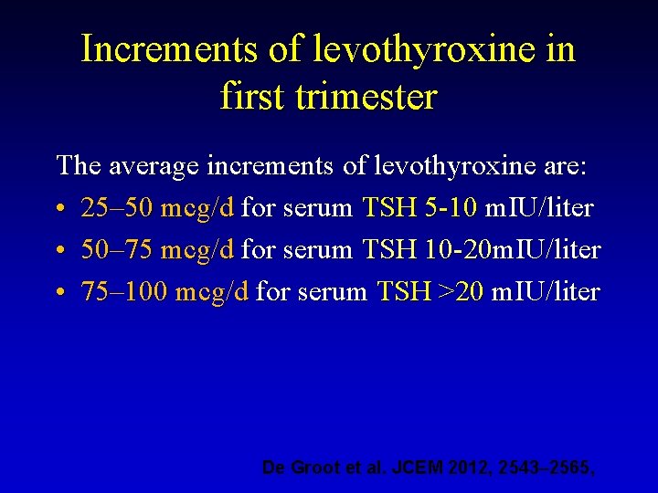 Increments of levothyroxine in first trimester The average increments of levothyroxine are: • 25–