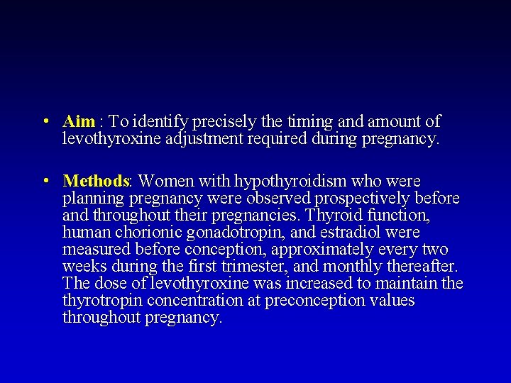  • Aim : To identify precisely the timing and amount of levothyroxine adjustment