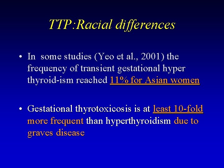 TTP: Racial differences • In some studies (Yeo et al. , 2001) the frequency