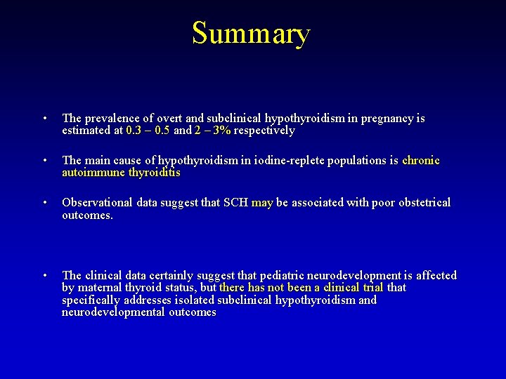 Summary • The prevalence of overt and subclinical hypothyroidism in pregnancy is estimated at
