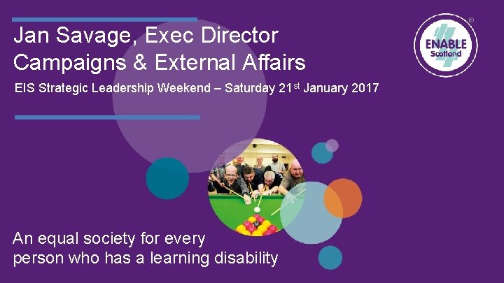 Jan Savage, Exec Director Campaigns & External Affairs EIS Strategic Leadership Weekend – Saturday