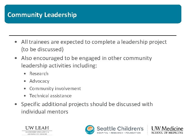 Community Leadership • All trainees are expected to complete a leadership project (to be Community Leadership • All trainees are expected to complete a leadership project (to be