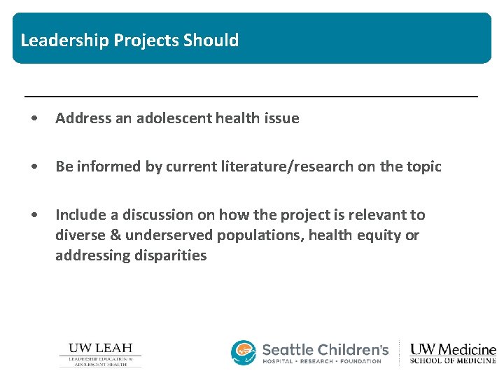 Leadership Projects Should • Address an adolescent health issue • Be informed by current