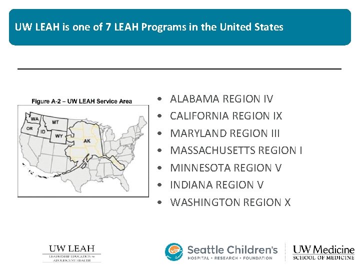 UW LEAH is one of 7 LEAH Programs in the United States • •