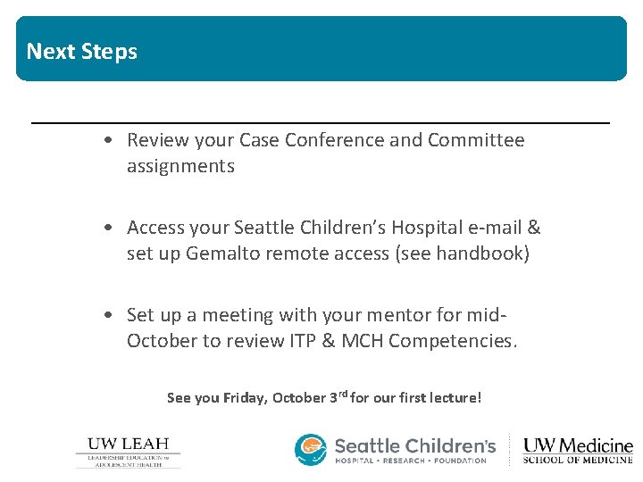 Next Steps • Review your Case Conference and Committee assignments • Access your Seattle