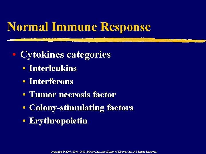 Normal Immune Response • Cytokines categories • • • Interleukins Interferons Tumor necrosis factor