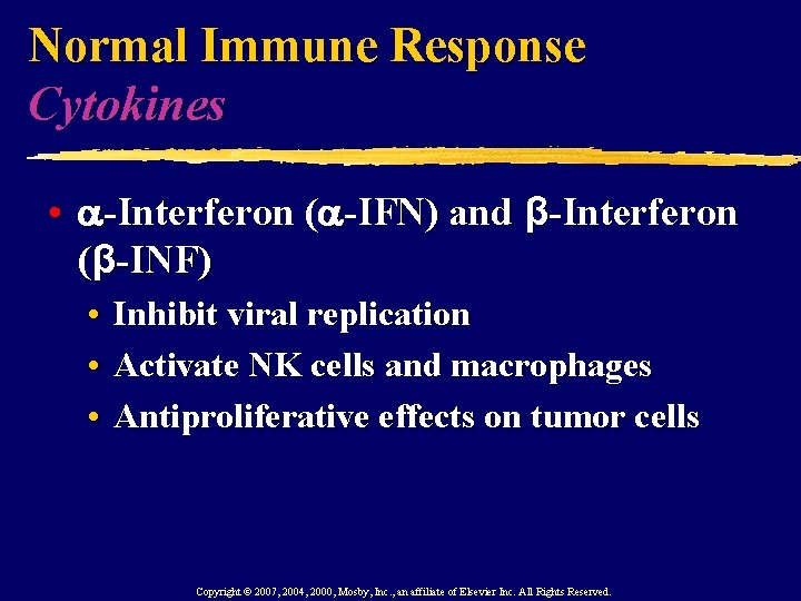 Normal Immune Response Cytokines • -Interferon ( -IFN) and β-Interferon (β-INF) • Inhibit viral