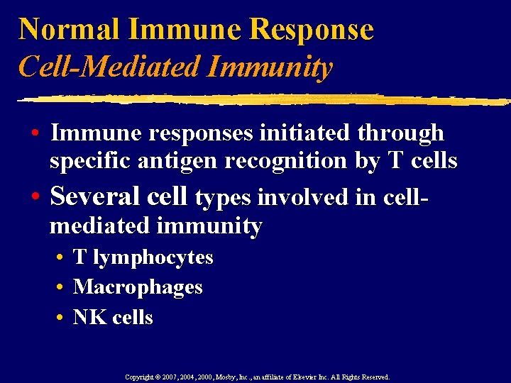 Normal Immune Response Cell-Mediated Immunity • Immune responses initiated through specific antigen recognition by