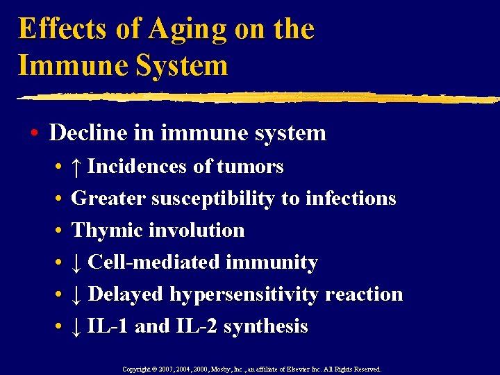 Effects of Aging on the Immune System • Decline in immune system • •