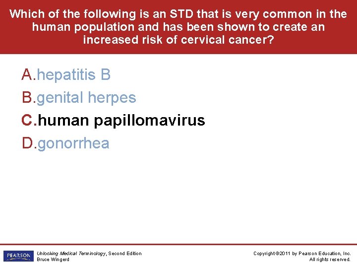Which of the following is an STD that is very common in the human