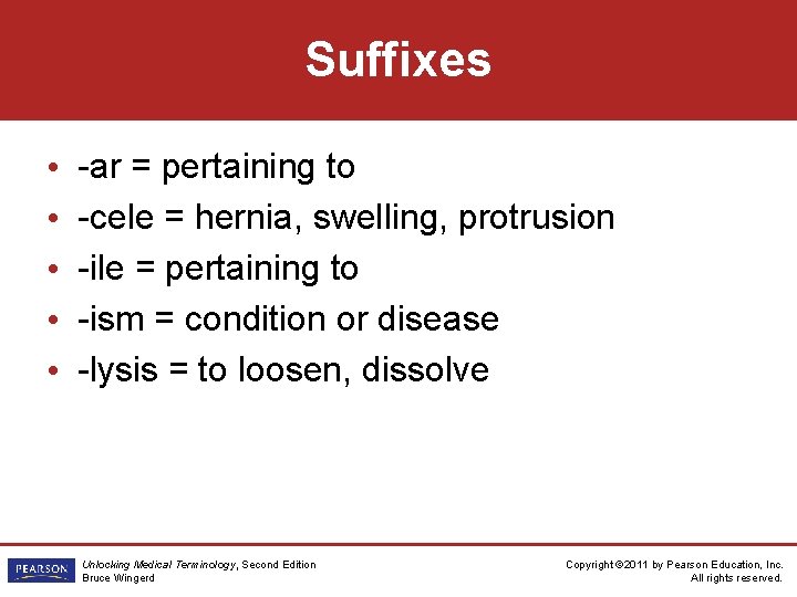 Suffixes • • • -ar = pertaining to -cele = hernia, swelling, protrusion -ile