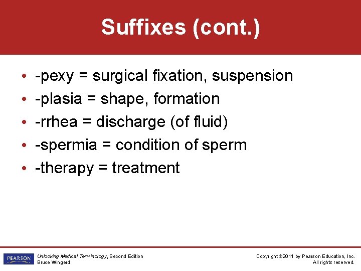 Suffixes (cont. ) • • • -pexy = surgical fixation, suspension -plasia = shape,