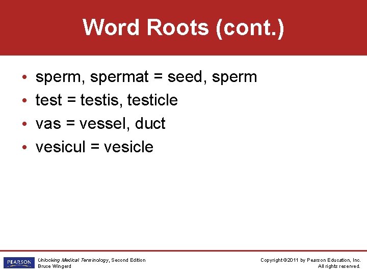 Word Roots (cont. ) • • sperm, spermat = seed, sperm test = testis,