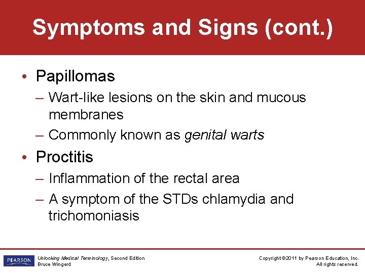 Symptoms and Signs (cont. ) • Papillomas – Wart-like lesions on the skin and