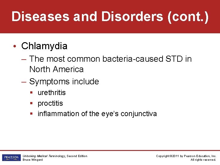 Diseases and Disorders (cont. ) • Chlamydia – The most common bacteria-caused STD in