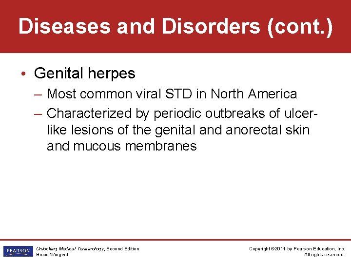 Diseases and Disorders (cont. ) • Genital herpes – Most common viral STD in
