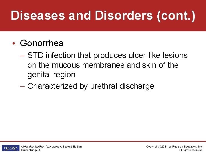 Diseases and Disorders (cont. ) • Gonorrhea – STD infection that produces ulcer-like lesions