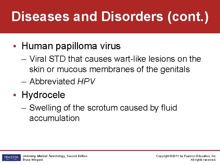 Diseases and Disorders (cont. ) • Human papilloma virus – Viral STD that causes