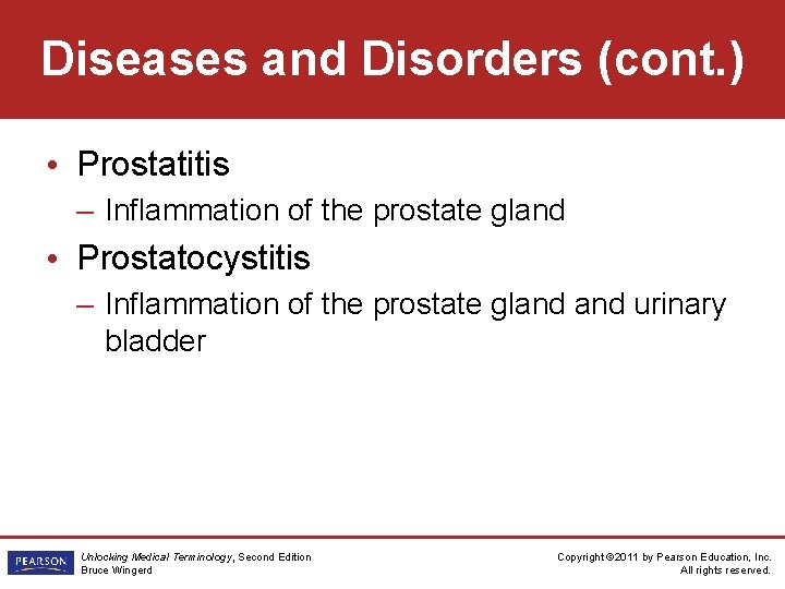 Diseases and Disorders (cont. ) • Prostatitis – Inflammation of the prostate gland •