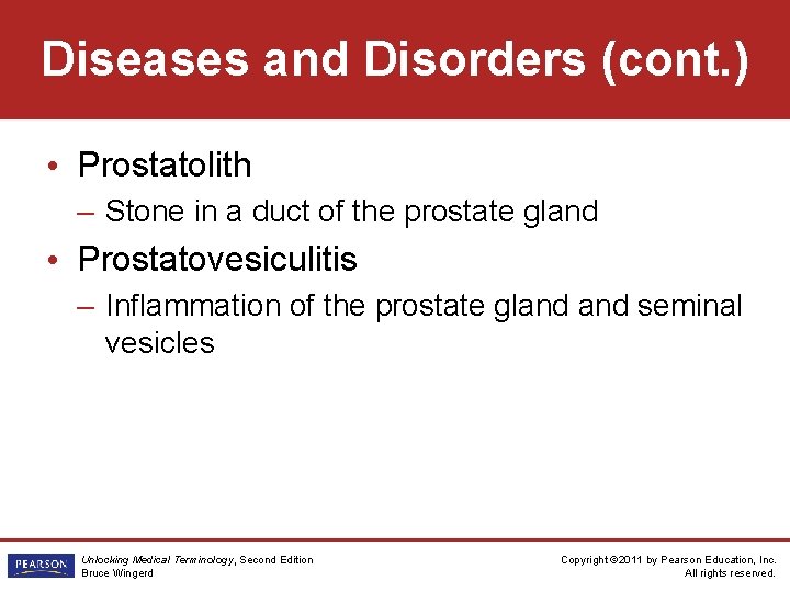 Diseases and Disorders (cont. ) • Prostatolith – Stone in a duct of the
