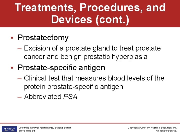 Treatments, Procedures, and Devices (cont. ) • Prostatectomy – Excision of a prostate gland