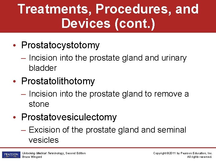 Treatments, Procedures, and Devices (cont. ) • Prostatocystotomy – Incision into the prostate gland