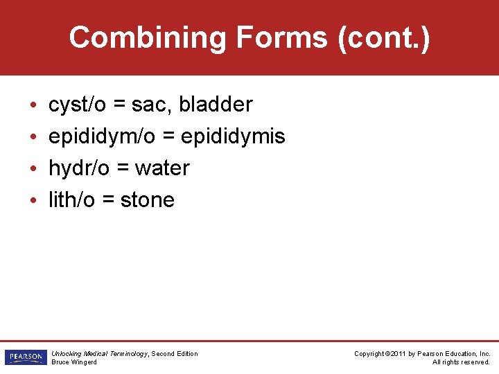 Combining Forms (cont. ) • • cyst/o = sac, bladder epididym/o = epididymis hydr/o