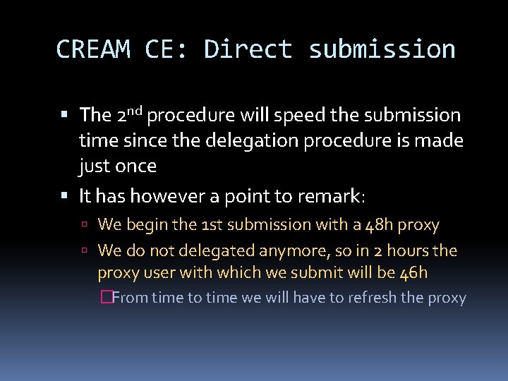 CREAM CE: Direct submission The 2 nd procedure will speed the submission time since