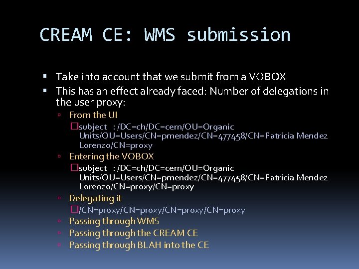 CREAM CE: WMS submission Take into account that we submit from a VOBOX This