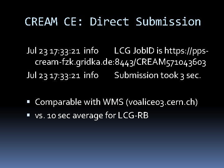 CREAM CE: Direct Submission Jul 23 17: 33: 21 info LCG Job. ID is