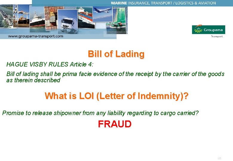 Bill of Lading 01/2005 HAGUE VISBY RULES Article 4: Bill of lading shall be