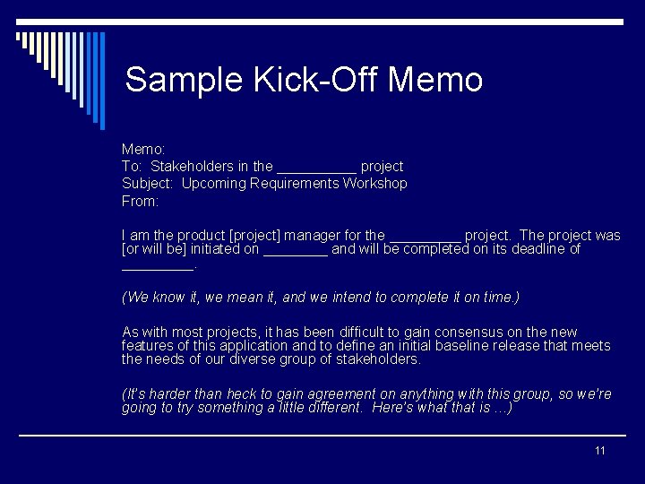 Sample Kick-Off Memo: To: Stakeholders in the _____ project Subject: Upcoming Requirements Workshop From: