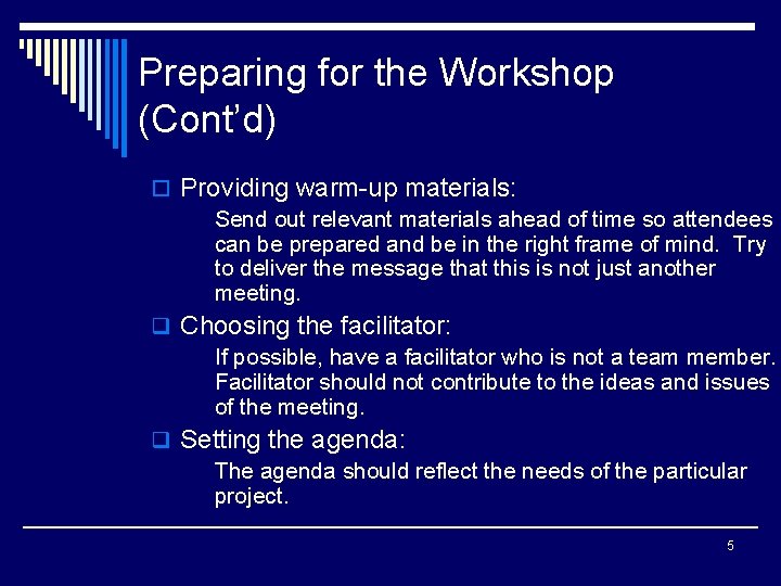 Preparing for the Workshop (Cont’d) o Providing warm-up materials: Send out relevant materials ahead