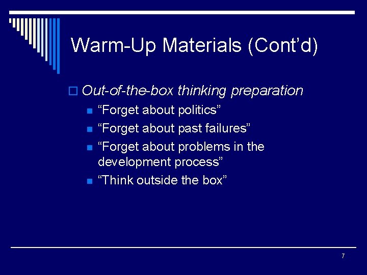 Warm-Up Materials (Cont’d) o Out-of-the-box thinking preparation n n “Forget about politics” “Forget about