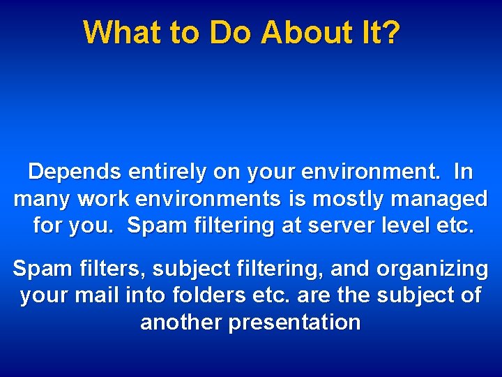 What to Do About It? Depends entirely on your environment. In many work environments